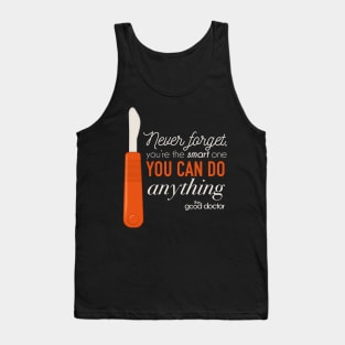 You're the smart one. The Good Doctor Tank Top